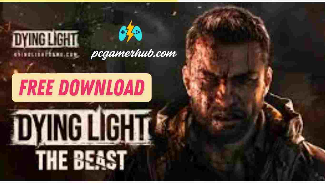 Dying Light: The Beast Free Download