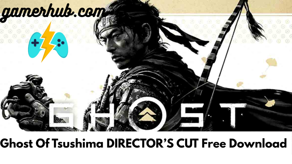 Ghost Of Tsushima DIRECTOR’S CUT Free Download