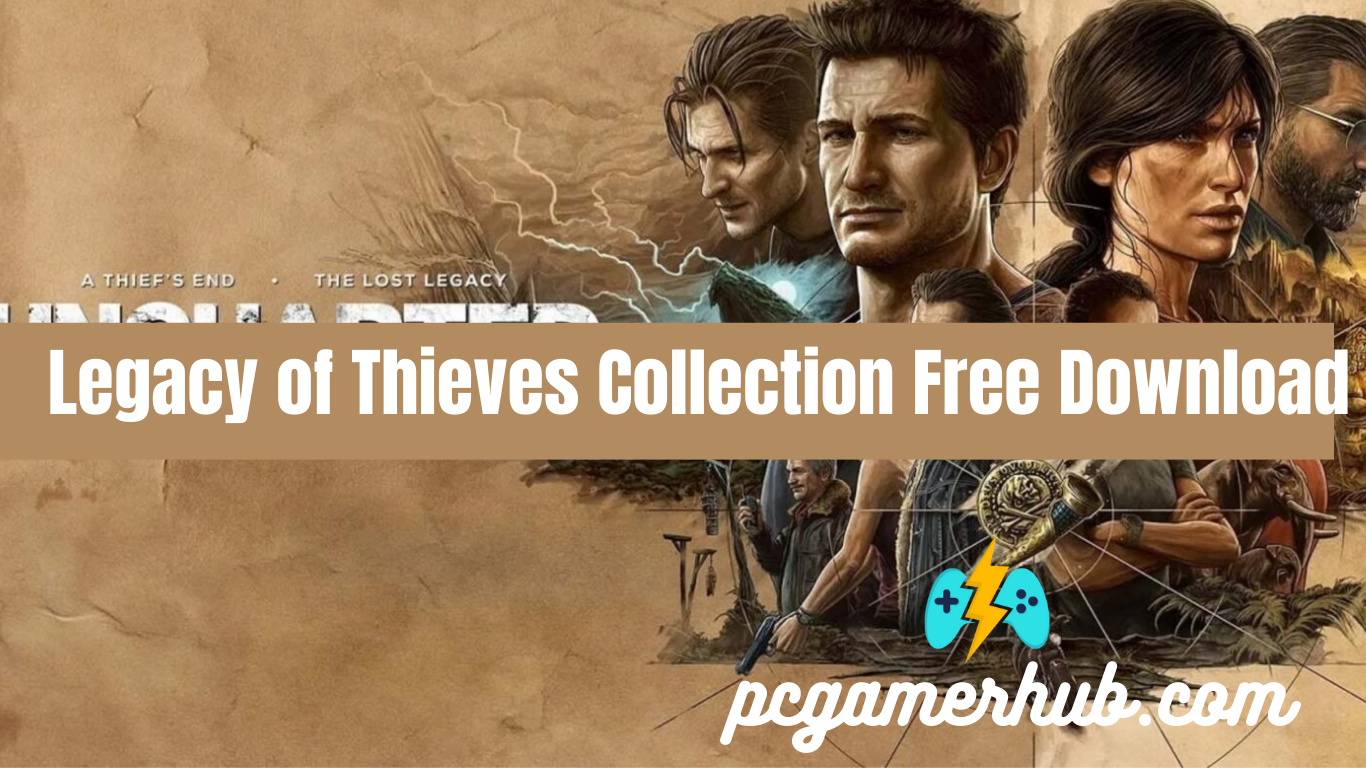 UNCHARTED: Legacy of Thieves Collection Free Download for PC