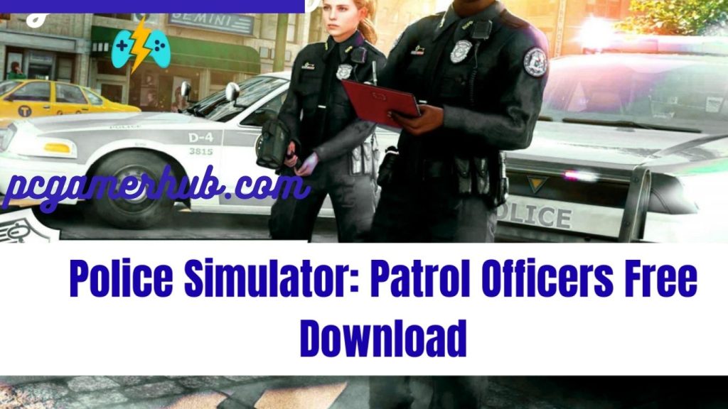 Police Simulator: Patrol Officers Free Download