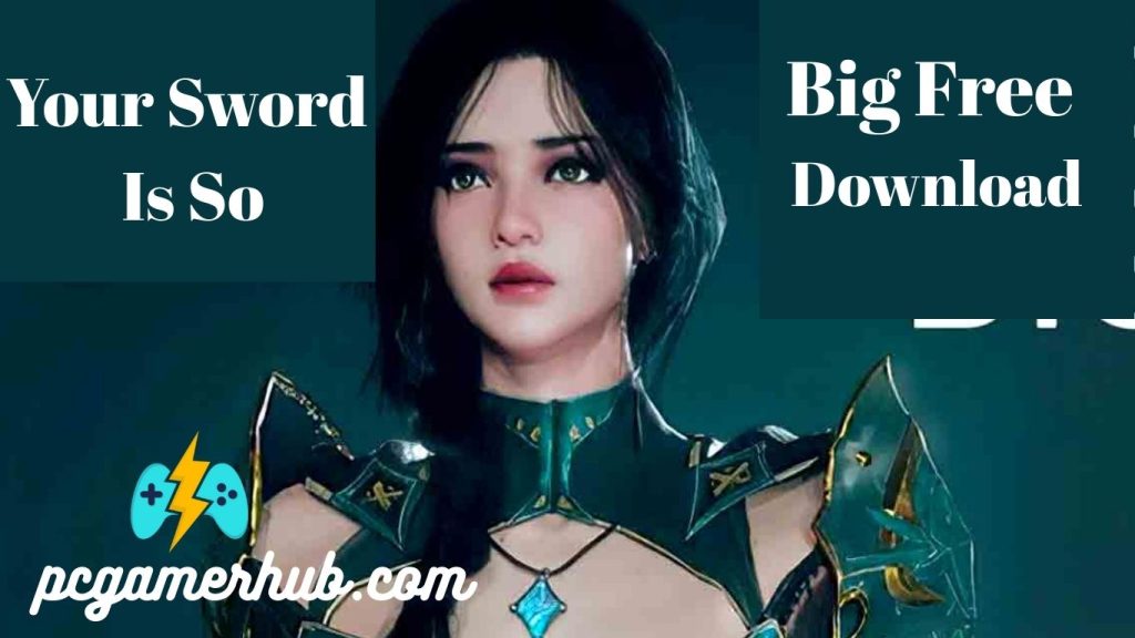 Your Sword Is So Big Free Download