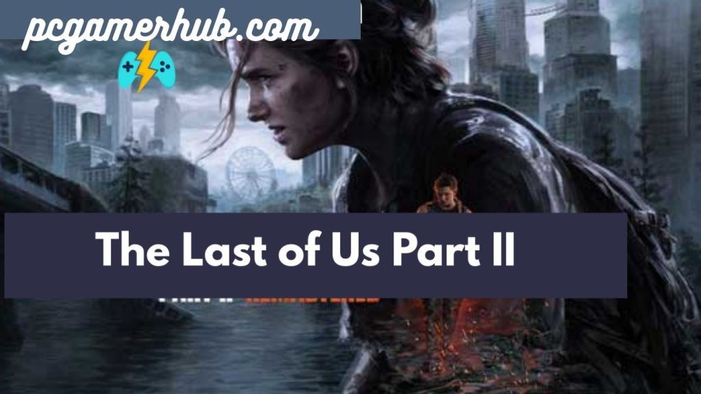 The Last of Us Part II Remastered Free Download for PC
