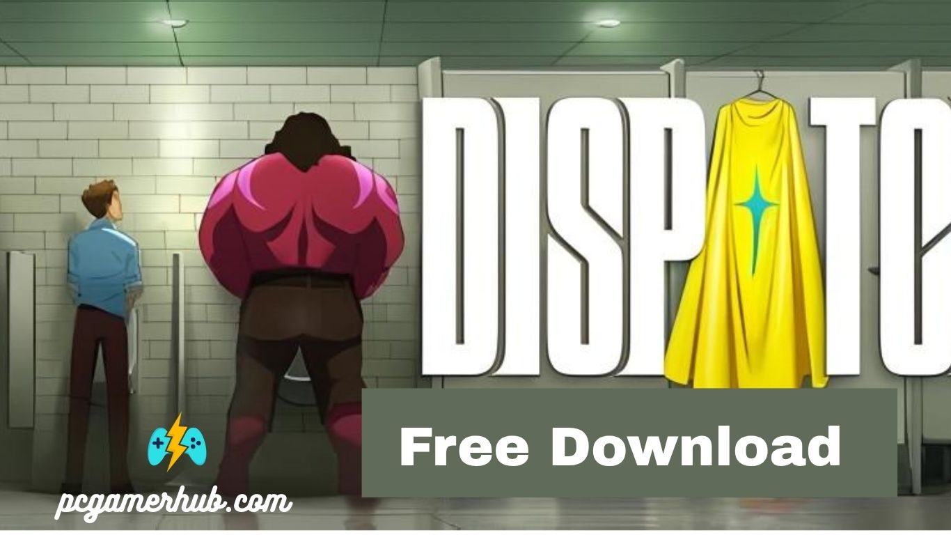 Dispatch Free Download